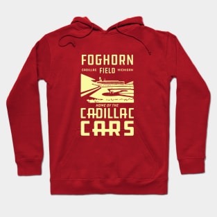 Foghorn Field - Home of the Cadillac Cars (dark version) Hoodie